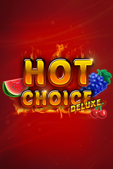 Бесплатная демо игра Hot Choice Deluxe | Джой Казино без регистрации